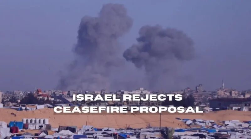 Israel Rejects Ceasefire Proposal